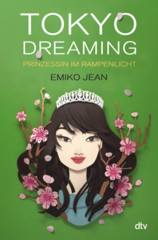 Kniha Tokyo dreaming - Prinzessin im Rampenlicht Emiko Jean