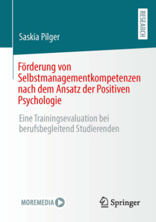 Kniha Förderung von Selbstmanagementkompetenzen nach dem Ansatz der Positiven Psychologie Saskia Pilger