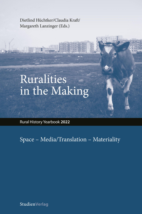 Kniha Ruralities in the Making: Space - Media/Translation - Materiality Claudia Kraft