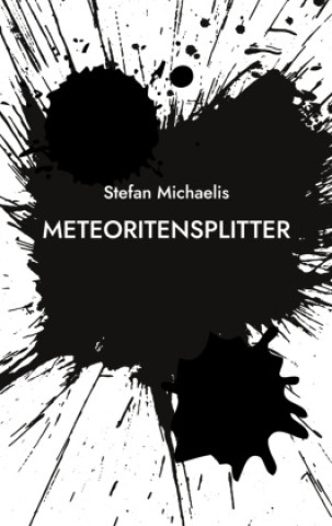 Book Meteoritensplitter Stefan Michaelis