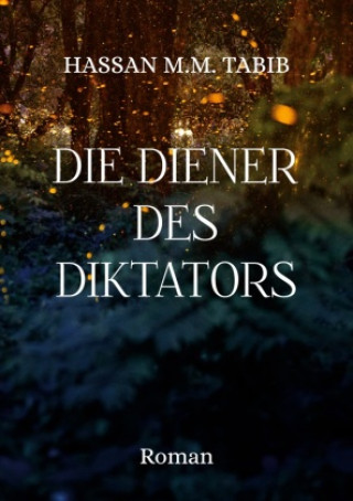 Knjiga Die Diener des Diktators Hassan M.M. Tabib