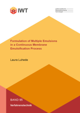 Könyv Formulation of Multiple Emulsions in a Continuous Membrane Emulsification Process Laura Luhede