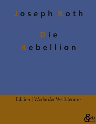 Knjiga Die Rebellion Redaktion Gröls-Verlag