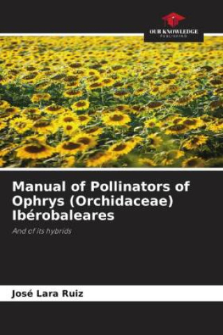Book Manual of Pollinators of Ophrys (Orchidaceae) Ibérobaleares 