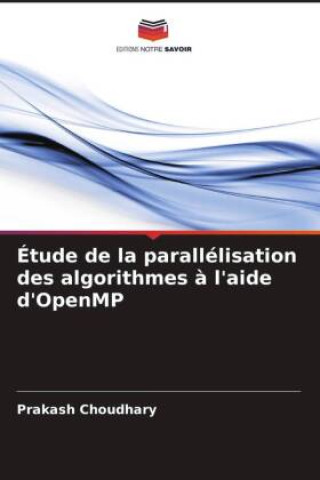 Kniha Étude de la parallélisation des algorithmes ? l'aide d'OpenMP 