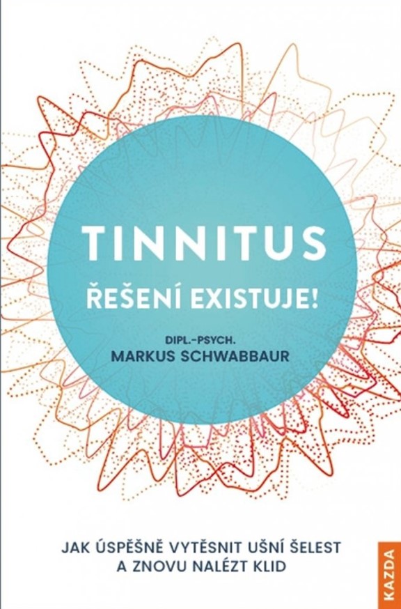 Book Tinnitus řešení existuje! Markus Schwabbaur