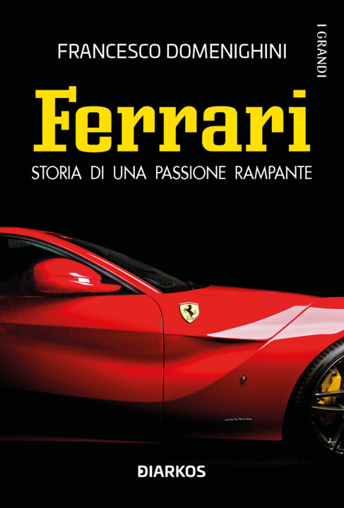 Kniha Ferrari. Storia di una passione rampante Francesco Domenighini