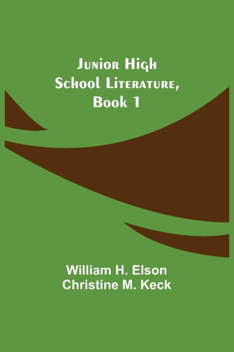 Knjiga Junior High School Literature, Book 1 Christine M. Keck
