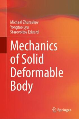 Kniha Mechanics of Solid Deformable Body Michael Zhuravkov