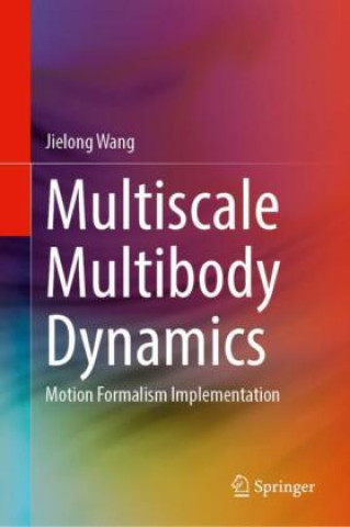 Knjiga Multiscale Multibody Dynamics Jielong Wang