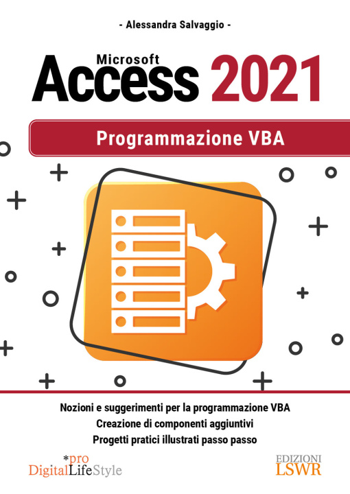 Kniha Microsoft Access 2021. Programmazione VBA Alessandra Salvaggio