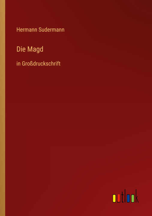 Knjiga Die Magd Hermann Sudermann