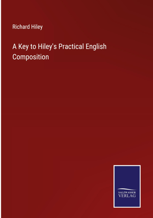 Knjiga A Key to Hiley's Practical English Composition Richard Hiley