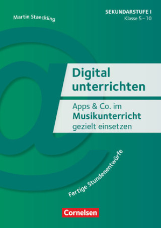 Buch Digital unterrichten - Klasse 5-10 Martin Staeckling