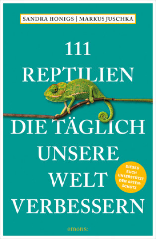 Kniha 111 Reptilien, die täglich unsere Welt verbessern Sandra Honigs