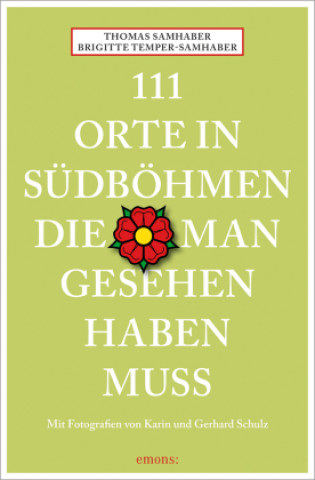 Kniha 111 Orte in Südböhmen, die man gesehen haben muss Thomas Samhaber