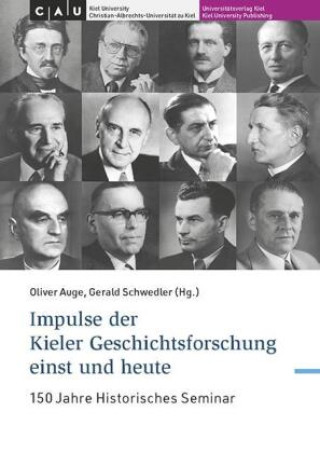 Kniha Impulse der Kieler Geschichtsforschung einst und heute für die deutschsprachige Geschichtswissenschaft Oliver Auge