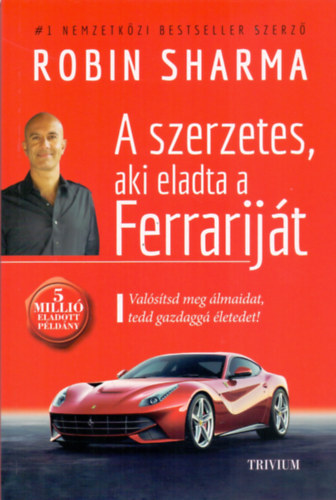 Kniha A szerzetes, aki eladta a Ferrariját Robin Sharma