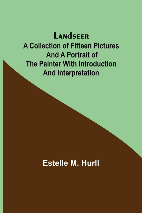 Książka Landseer ;A collection of fifteen pictures and a portrait of the painter with introduction and interpretation 