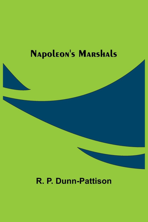 Buch Napoleon's Marshals R. P. Dunn-Pattison