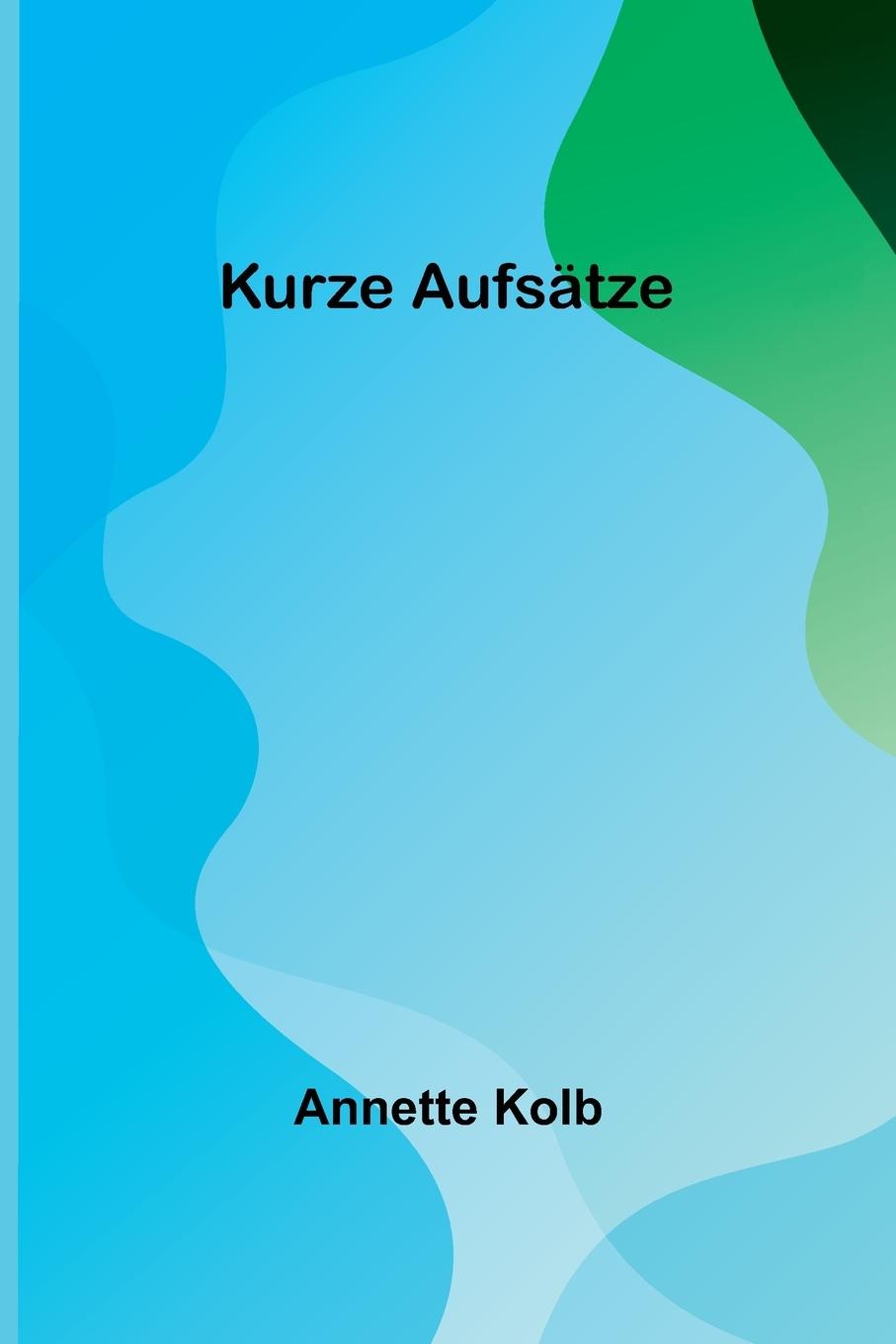 Book Kurze Aufsätze Annette Kolb