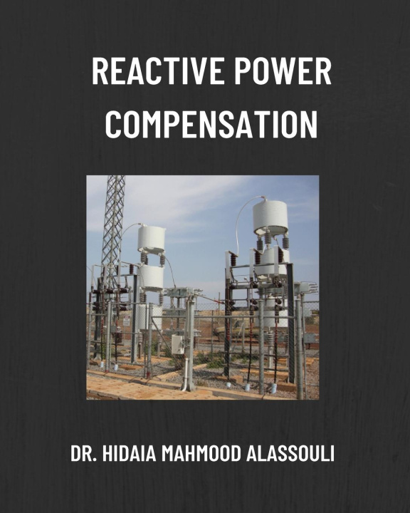 Knjiga Reactive Power Compensation Dr. Hidaia Mahmood Alassouli