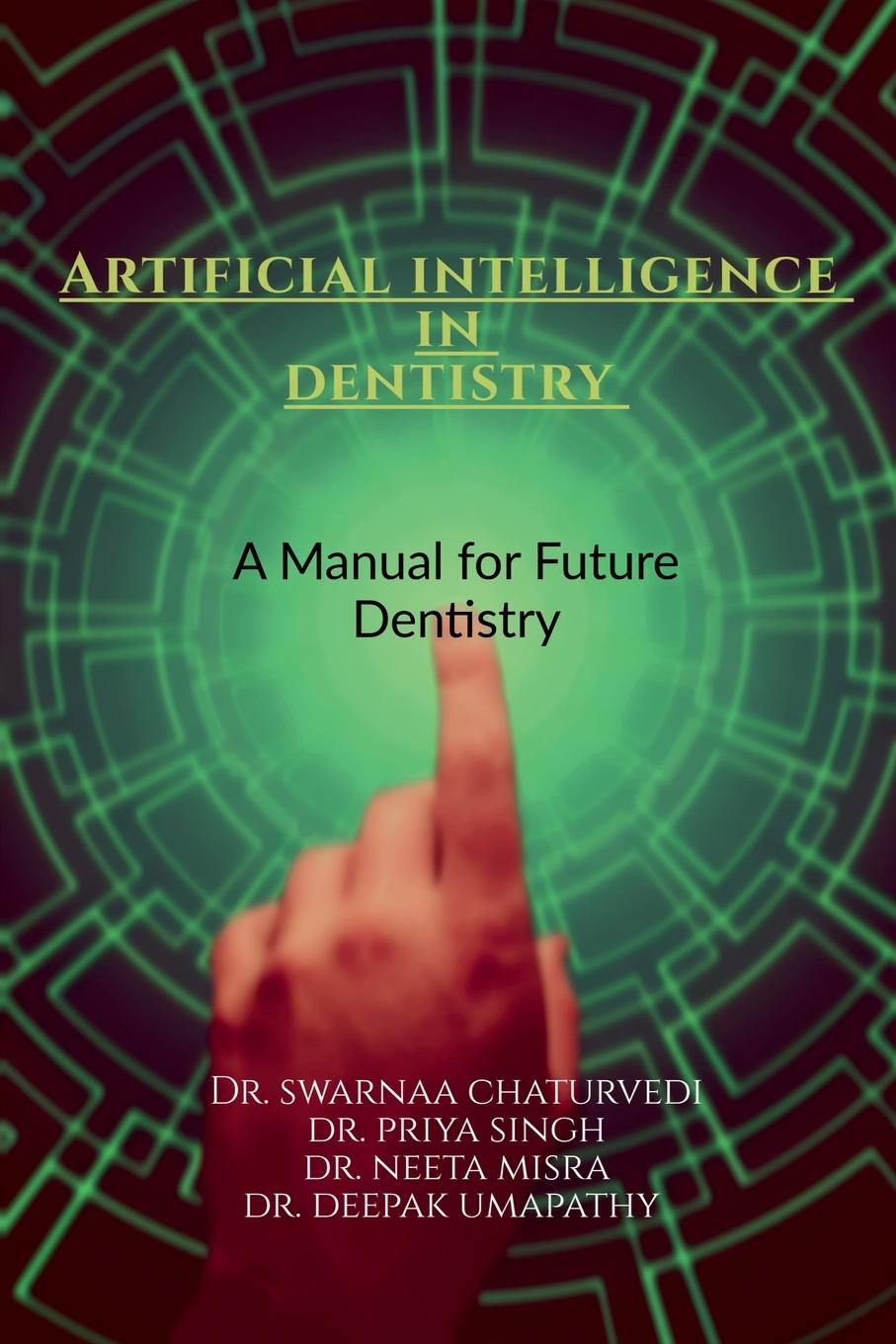 Knjiga Artificial intelligence in Dentistry Swarnaa Chaturvedi