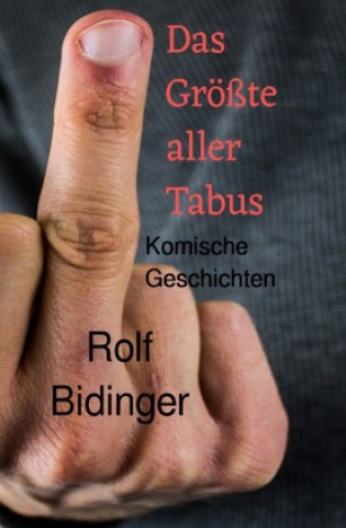 Könyv Das Größte aller Tabus Rolf Bidinger