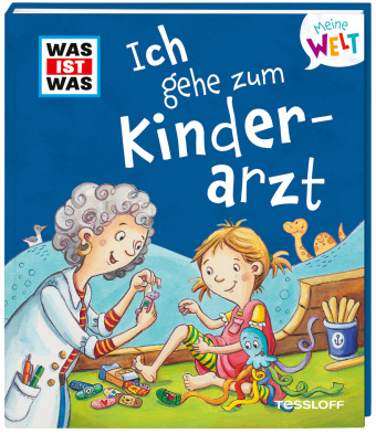 Könyv WAS IST WAS Meine Welt Band 10, Ich gehe zum Kinderarzt! Alexandra Fabisch