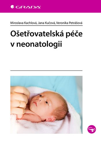 Книга Ošetřovatelská péče v neonatologii Miroslava Kachlová