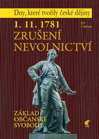 Książka 1. 11. 1781 - Zrušení nevolnictví Ivo Cerman