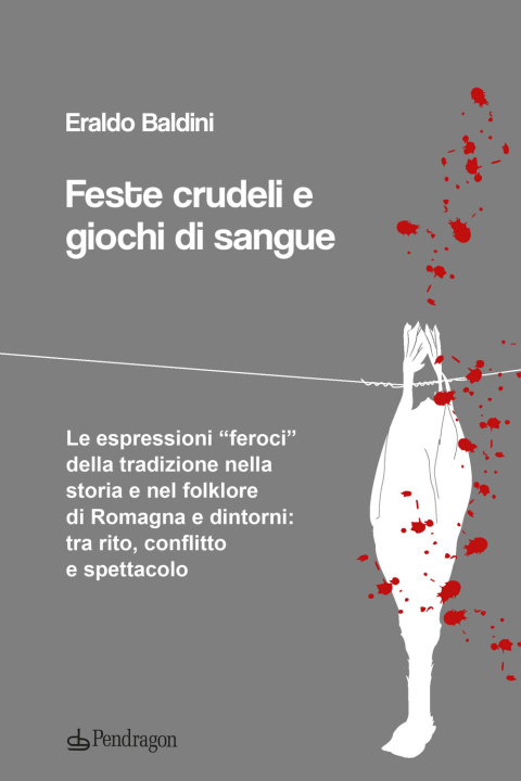 Kniha Feste crudeli e giochi di sangue Eraldo Baldini