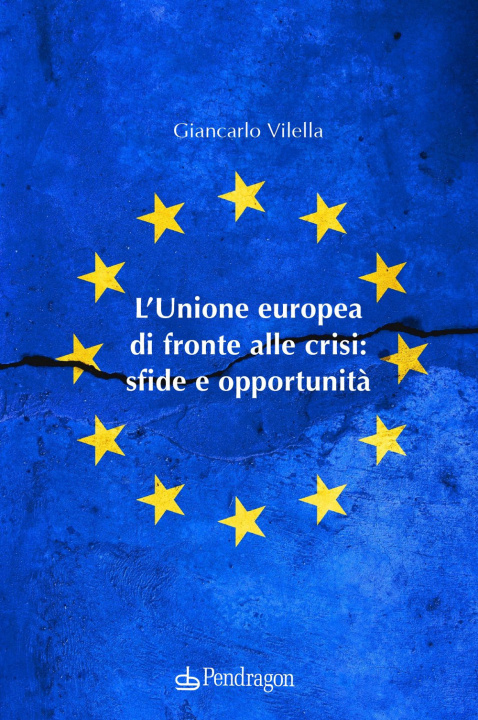 Kniha Unione europea di fronte alle crisi: sfide e opportunità Giancarlo Vilella