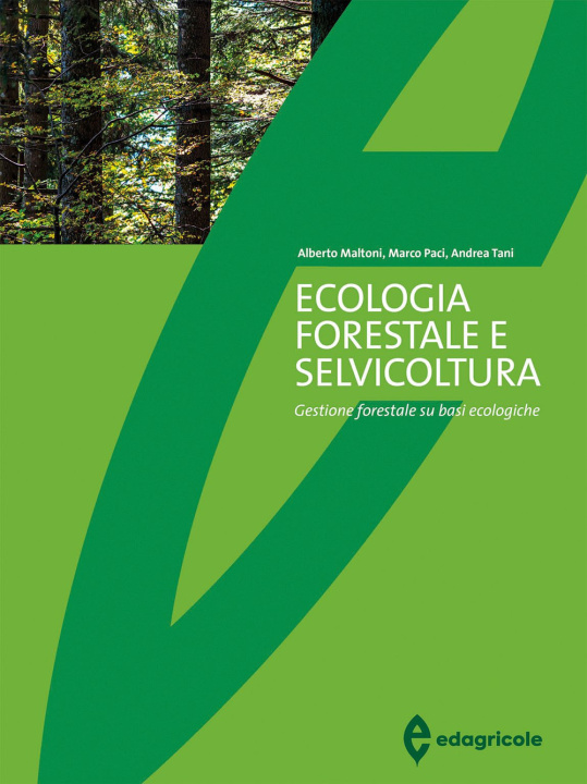 Книга Ecologia forestale e selvicoltura. Gestione forestale su basi ecologiche Alberto Maltoni