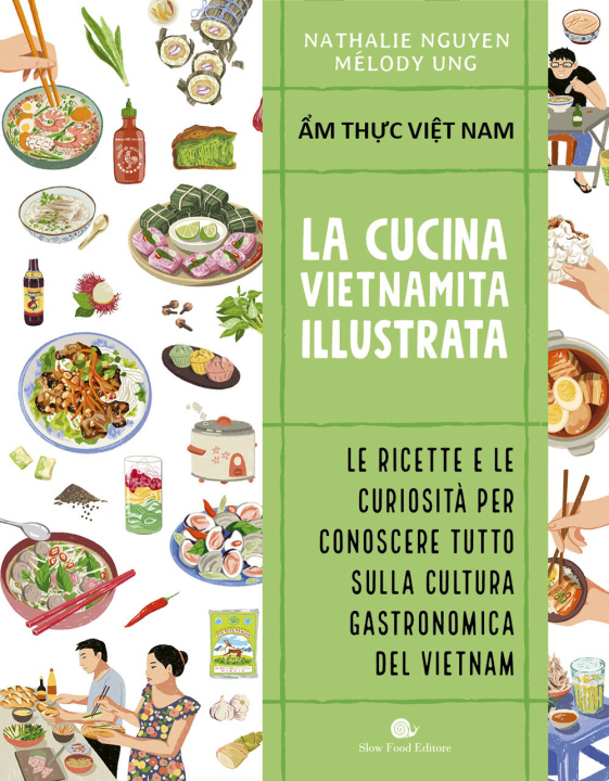 Könyv Cucina vietnamita illustrata. Le ricette e le curiosità per conoscere tutto sulla cultura gastronomica del Vietnam Nathalie Nguyen