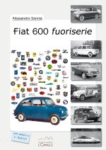 Könyv Fiat 600 fuoriserie Alessandro Sannia