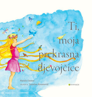 Book Ti, moja prekrasna djevojčice Nataša Ozmec