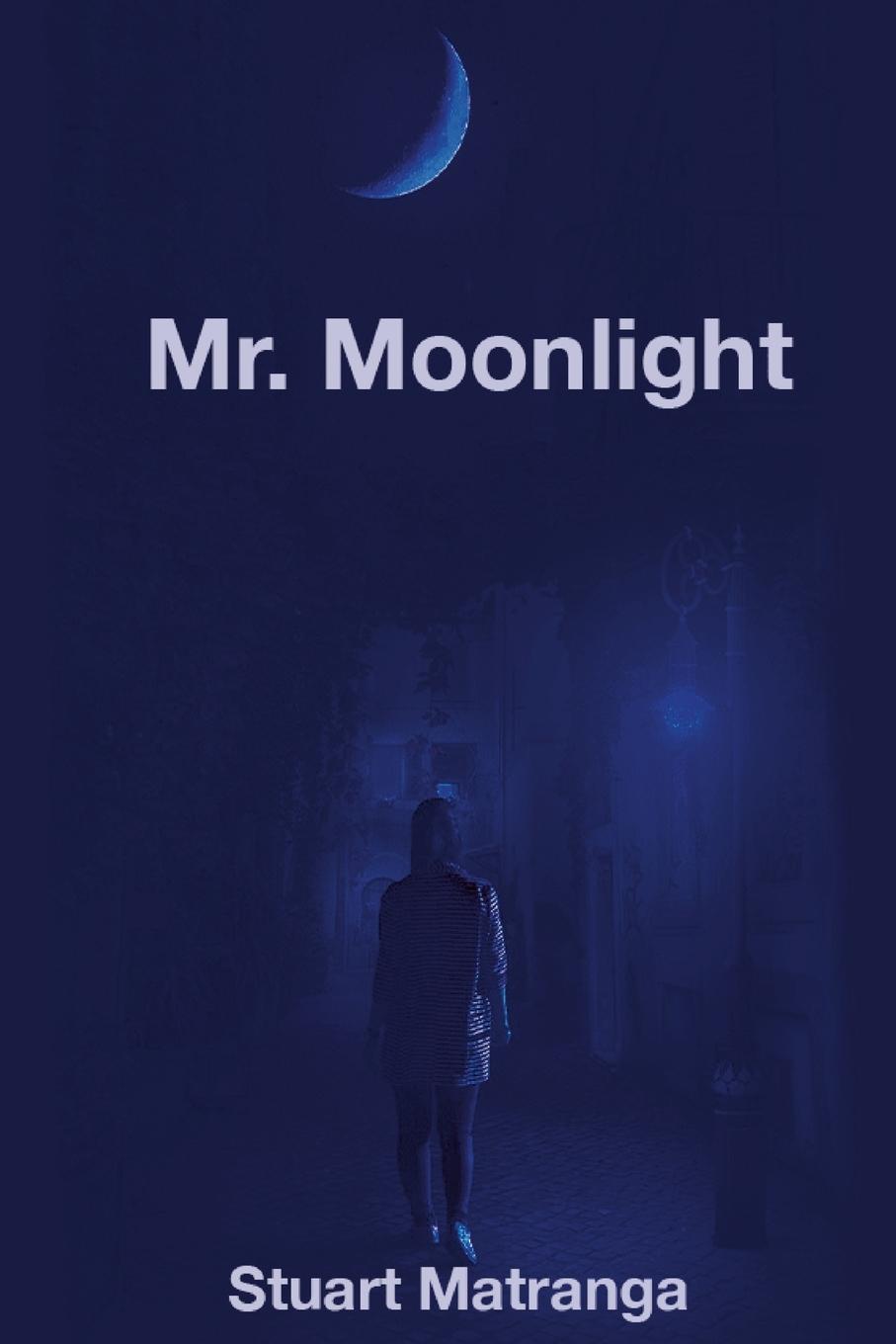 Knjiga Mr. Moonlight Stuart Matranga