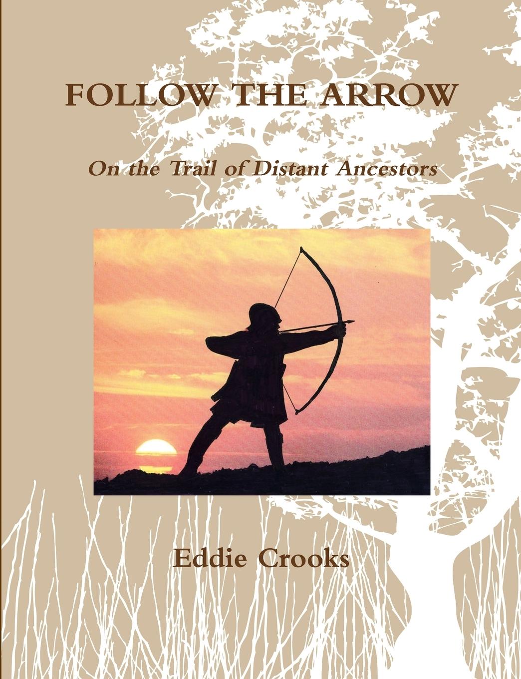 Book FOLLOW THE ARROW Eddie Crooks