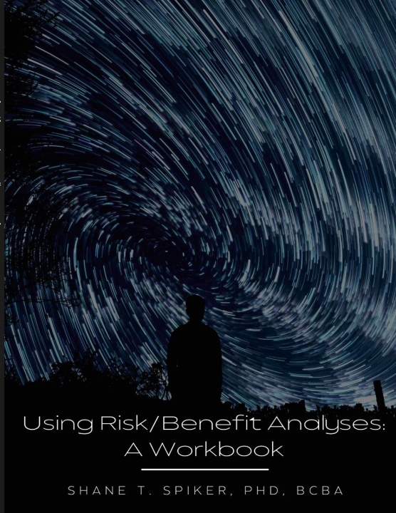 Knjiga Using Risk/Benefit Analyses Shane Spiker