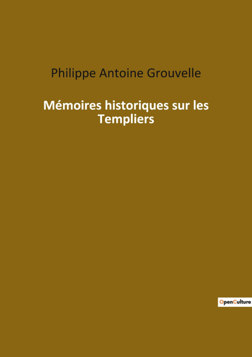 Kniha Mémoires historiques sur les Templiers 