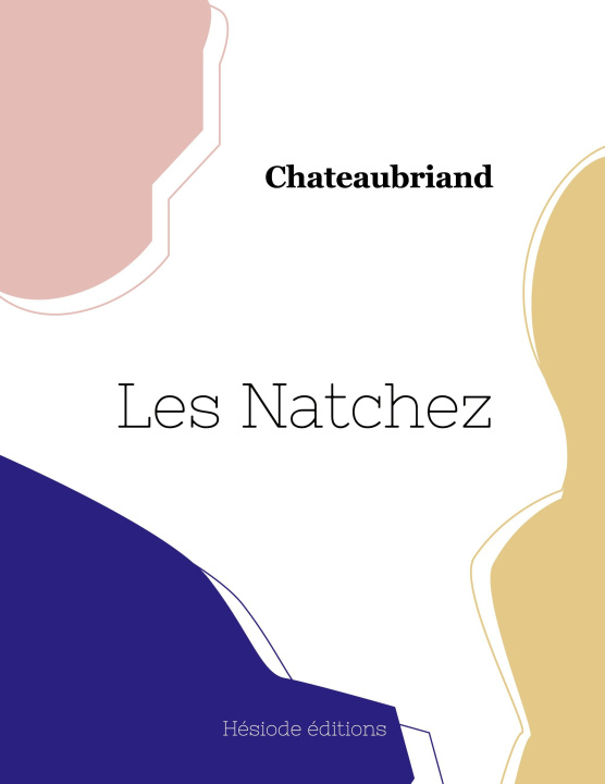 Knjiga Les Natchez (seconde partie) Chateaubriand