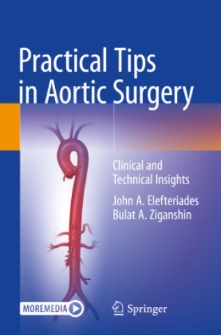 Könyv Practical Tips in Aortic Surgery John A. Elefteriades