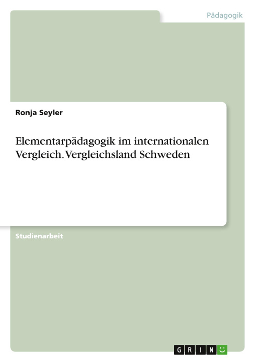 Könyv Elementarpädagogik im internationalen Vergleich. Vergleichsland Schweden 