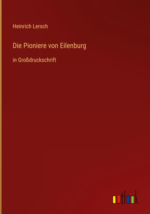 Buch Die Pioniere von Eilenburg Heinrich Lersch