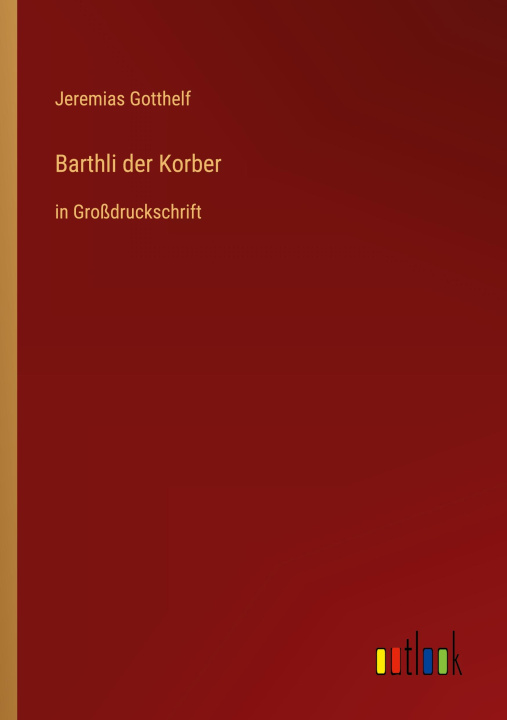Knjiga Barthli der Korber Jeremias Gotthelf
