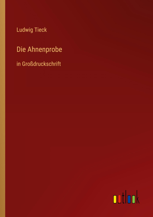 Knjiga Die Ahnenprobe Ludwig Tieck