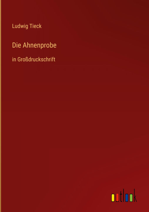 Knjiga Die Ahnenprobe Ludwig Tieck