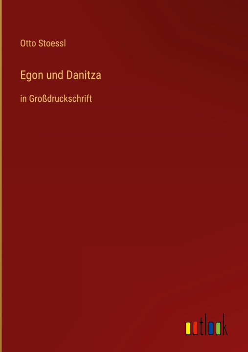 Knjiga Egon und Danitza Otto Stoessl