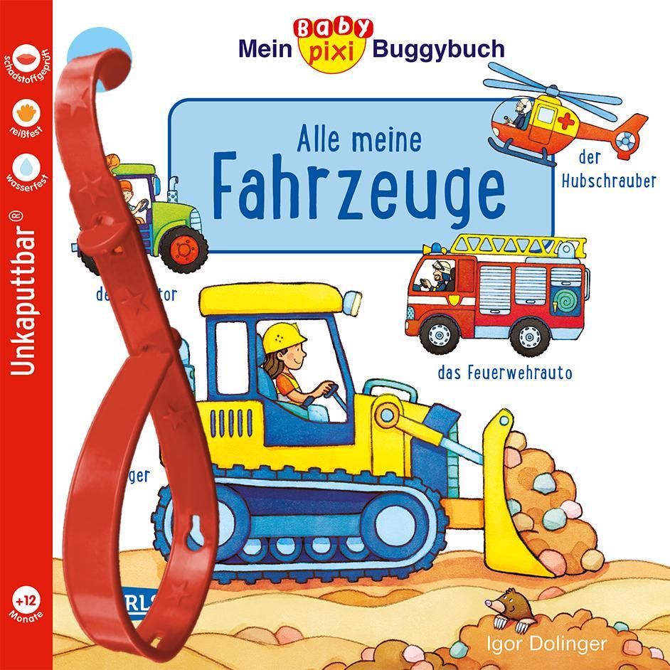 Kniha Baby Pixi (unkaputtbar) 134: Mein Baby-Pixi-Buggybuch: Alle meine Fahrzeuge Igor Dolinger